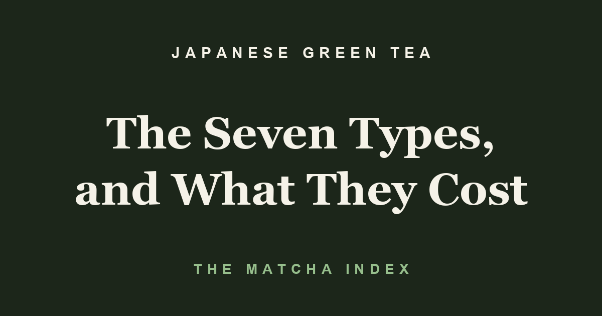Japanese green tea: the seven types and what they cost